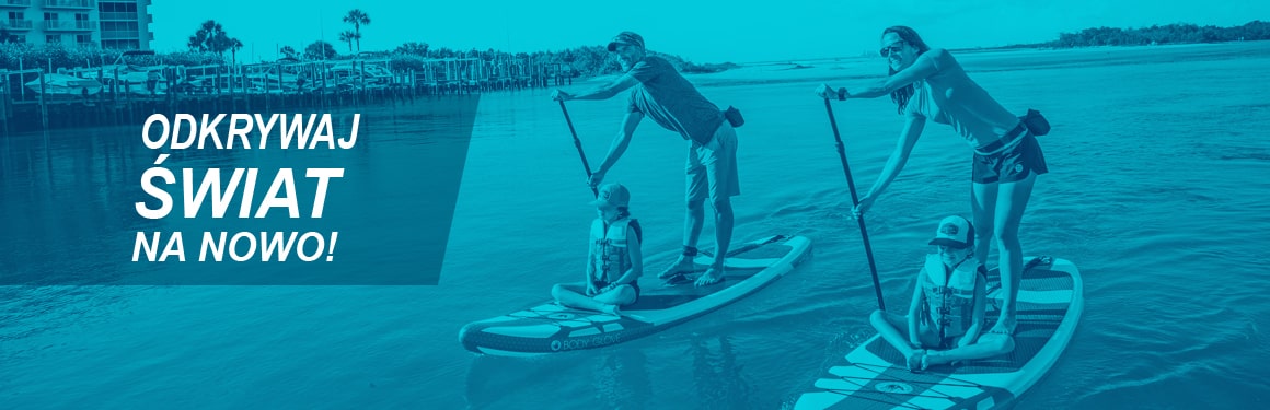 odkrywaj świat na nowo na desce sup
